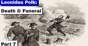Leonidas Polk: Death and Funeral | Part 7