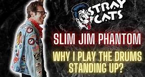 Slim Jim Phantom (Stray Cats) Why I Play The Drums Standing Up?