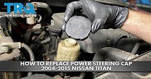 How to Replace Power Steering Reservoir Cap 2004-2015 Nissan Titan