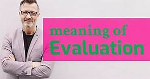 Evaluation | Meaning of evaluation 📖