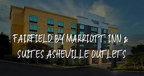 Fairfield by Marriott Inn & Suites Asheville Outlets Review - Asheville , United States of America