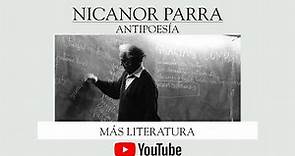 Nicanor Parra y la antipoesía | MÁS LITERATURA