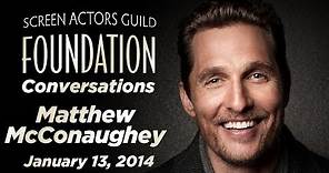 Matthew McConaughey Career Retrospective | SAG-AFTRA Foundation Conversations