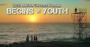 [ESP SUB] Begins ≠ Youth - Trailer Completo - K-Drama del (BTS) Bangtan Universe