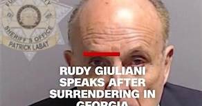 Rudy Giuliani speaks after surrendering in Georgia
