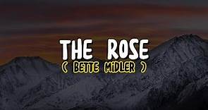Bette Midler - The Rose (Lyrics)