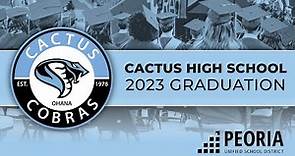 2023 Cactus High School Graduation