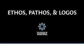 Ethos, Pathos, and Logos | Rhetoric | The Nature of Writing