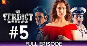 The Verdict - State Vs Nanavati - Full Episode 5 - True Story - Suspense Hindi Web Series - Zee TV