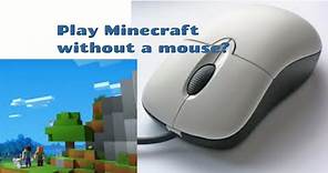 Minecraft How to play without a Mouse