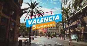 5 cose da fare... Valencia - Dove andare e cosa visitare #5cosedafare