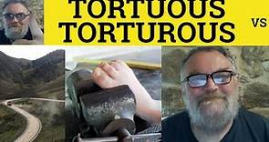 🔵 Tortuous vs Torturous Meaning - Tortuous Defined - Torturous Examples - Torturous or Tortuous