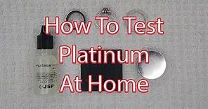 How To Test Platinum At Home