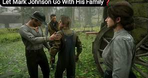 What Happens If You Let Mark Johnson Go With His Family? (Hidden Dialogue) - RDR2