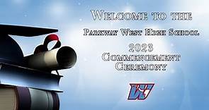 Parkway West High School 2023 Graduation
