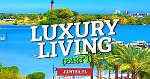 Luxury Things To Do In Jupiter Florida - Part 1 | Living in Jupiter, FL | The Andy Johnson Group eXp