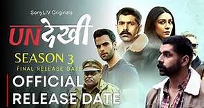 UNDEKHI SEASON 3 TRAILER | SonyLIV | Anchal Singh | Surya Sharma | Undekhi Season 3 Release Date