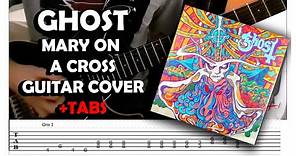 Ghost - Mary On A Cross (Guitar Cover +TABS)