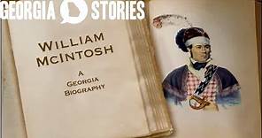 The Story of Chief William McIntosh | Georgia Stories