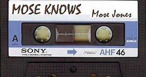 MOSE KNOWS / Mose Jones