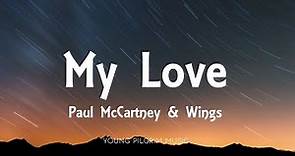 Paul McCartney & Wings - My Love (Lyrics)