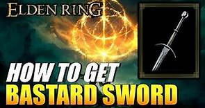 Elden Ring - How To Get Bastard Sword (Greatsword)