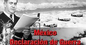 “México declara la guerra”, a los países del Eje. (1942)