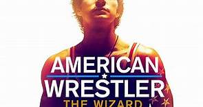 American Wrestler: The Wizard Trailer (2017)