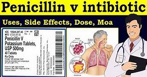 Penicillin v | Penicillin v | Antibiotic Drugs | mechanism | penicillin VK 500mg | Uses, Side Effect