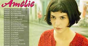 Amélie Poulain Soundtrack ♫ Fabuleux Destin d'Amélie Poulain OST ♫ Full Movies Theme Album