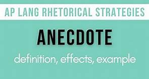 Anecdotes: Explanation, Effects, Example | AP Lang Rhetorical Strategies