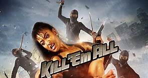 Kill Em All (2012) | Full Movie | Johnny Messner | Chia-Hui Liu | Ammara Siripong