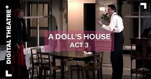 A Doll's House - Act 3 | Digital Theatre+