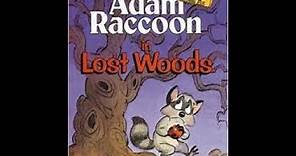 Children's book read aloud, titled, ' Adam Raccoon In Lost Woods'