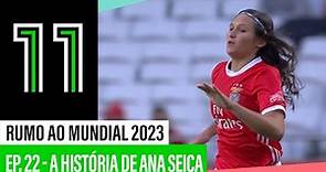 RUMO AO MUNDIAL 2023 (Ep.22) - A história de Ana Seiça