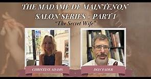 The Madame de Maintenon Salon Series - Part I