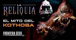 LA RELIQUIA - ¿Qué es el Monstruo KOTHOGA? | The Relic (1997) - Historia Completa, Reseña y Resumen