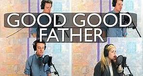 Chris Tomlin - Good Good Father | Acapella Cover