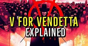V FOR VENDETTA | Revenge, Revolution & The Power of Ideas | EXPLAINED