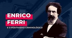 Enrico Ferri e o positivismo criminológico