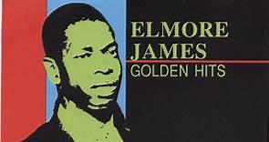Elmore James - Golden Hits