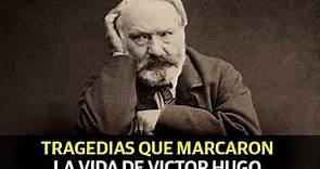 Tragedias que marcaron la vida de Victor Hugo