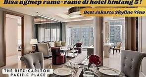 HOTEL JAKARTA || THE RITZ-CARLTON RESIDENCES || RITZ-CARLTON PACIFIC PLACE || BEST VIEW JAKARTA