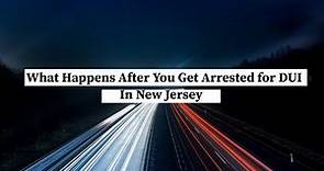 What Happens After You Get Arrested for DUI In New Jersey | NJ Criminal Lawyer | Rosenblum Law