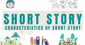 Short Story | Characteristics of Short Story.