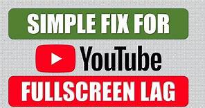 How to Fix YouTube Full Screen Lag in Chrome: Easy Solution 2020