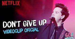 Go! Vive a tu manera - Don't Give Up videoclip oficial