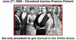 Grover Cleveland: White House Wedding (1885 - 1889)