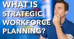 What is Strategic Workforce Planning?