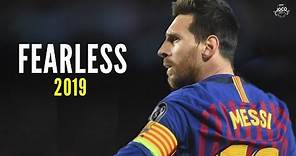 Lionel Messi - Fearless | Skills & Goals | 2018/2019 | HD